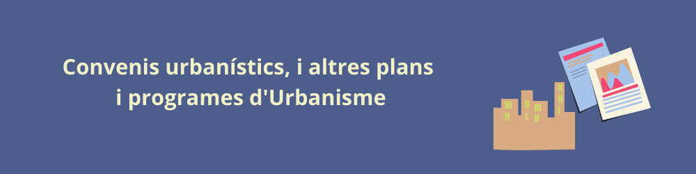 Convenis urbanístics i altres plans urb.